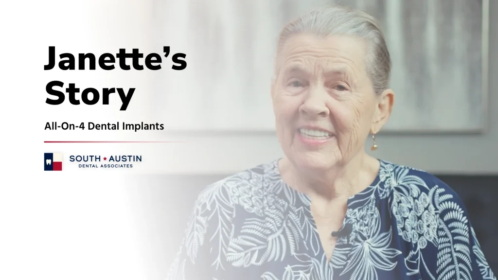 Janette's story about her experience getting All-On-4 dental implants in Austin, TX at South Austin Dental Associates